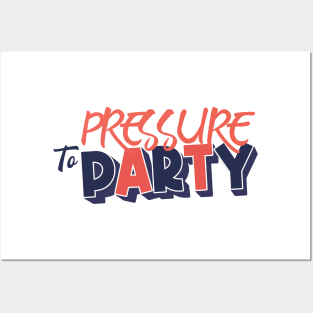 Pressure to Party Posters and Art